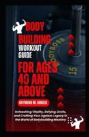 Body Building Workout Guide for Ages 40 and Above