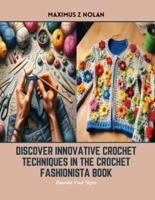 Discover Innovative Crochet Techniques in the Crochet Fashionista Book