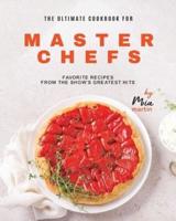 The Ultimate Cookbook for Master Chefs