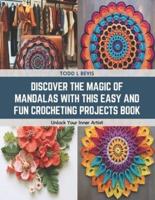 Discover the Magic of Mandalas With This Easy and Fun Crocheting Projects Book
