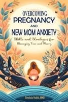 Overcoming Pregnancy and New Mom Anxiety