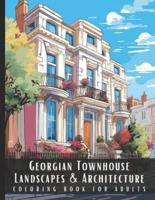 Georgian Townhouse Landscapes & Architecture Coloring Book for Adults