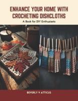 Enhance Your Home With Crocheting Dishcloths
