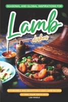 Seasonal and Global Inspirations for Lamb Dishes