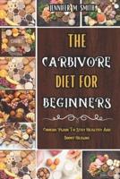 The Carbivore Diet For Beginners