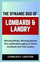 The Dynamic Duo of Lombardi & Landry