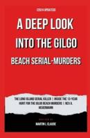 A DEEP LOOK INTO THE GILGO BEACH SERIAL-MURDERS (2024 Updated)