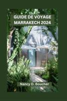 Guide De Voyage Marrakech 2024