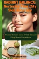 RADIANT BALANCE- Nurturing Oily Skin Naturally