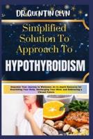 Simplified Solution Approach To HYPOTHYROIDISM
