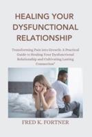 Healing Your Dysfunctional Relationship