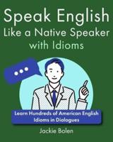 Speak English Like a Native Speaker With Idioms