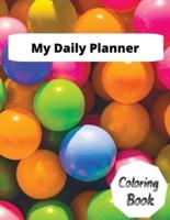 My Daily Planner and Coloring Book for Children and Young Teens