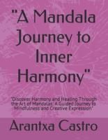 "A Mandala Journey to Inner Harmony"