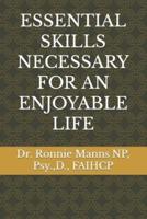 Essential Skills Necessary for an Enjoyable Life