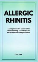 A Comprehension of Allergic Rhinitis