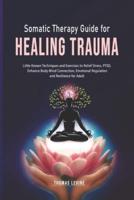 Somatic Therapy Guide for Healing Trauma