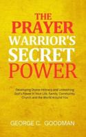 The Prayer Warrior's Secret Power