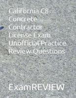 California C8 Concrete Contractor License Exam Unofficial Practice Review Questions