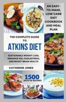 The Complete Guide to Atkins Diet