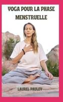 Yoga Pour La Phase Menstruelle