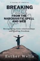 Breaking Free from the Narcissistic Spell and Web