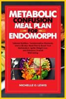 Metabolic Confusion Meal Plan for Endomorph