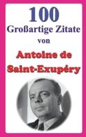100 Großartige Zitate Von Antoine De Saint-Exupéry