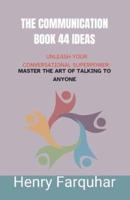 The Communication Book 44 Ideas