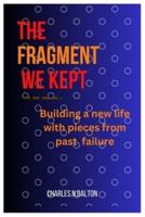 The Fragment We Kept
