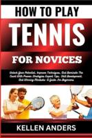 How to Play Tennis for Novices