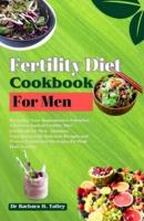 Fertility Diet Cookbook for Men