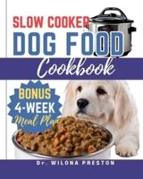 Slow Cooker Dog Food Cookbook