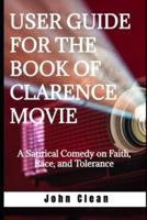 User Guide for the Book of Clarence Movie
