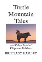 Turtle Mountain Tales