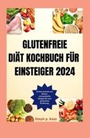 Glutenfreie Diät Kochbuch Für Einsteiger 2024
