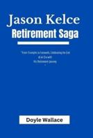 Jason Kelce Retirement Saga