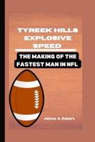 Tyreek Hills Explosive Speed
