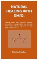 Natural Healing With DMSO.