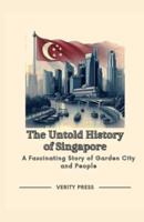 The Untold History of Singapore