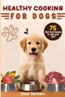 Healthy Cooking For Dogs