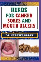 Herbs for Canker Sores and Mouth Ulcers