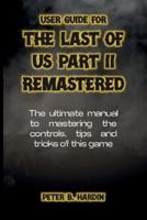 User Guide for the Last of Us Part II Remastered