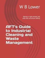 AFT's Guide to Industrial Cleaning and Waste Management
