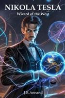 Nikola Tesla - Wizard of the West