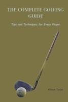The Complete Golfing Guide