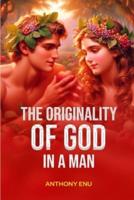 The Originality of God in a Man
