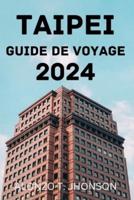 Taipei Guide De Voyage 2024.