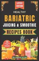 Healthy Bariatric Juicing and Smoothie Recipes Book