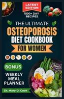 The Ultimate Osteoporosis Diet Cookbook for Women